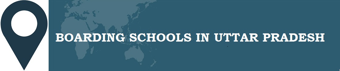 Boarding Schools in Uttar Pradesh