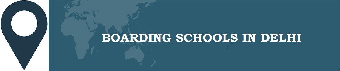 Boarding Schools in Delhi