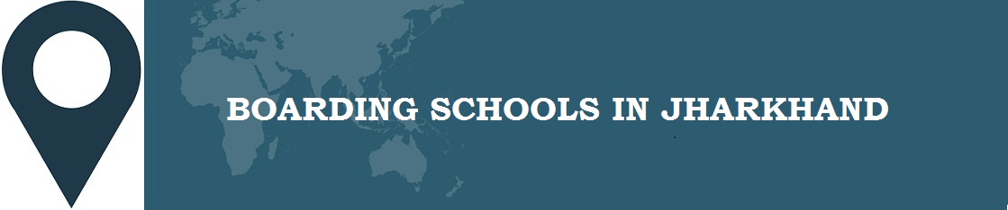 Boarding Schools in Jharkhand